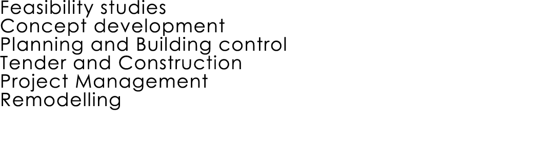 Feasibility studies Concept development Planning and Building control Tender and Construction Project Management Remo...